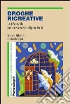 Droghe ricreative. Le life skills per crescere in-dipendenti. E-book. Formato PDF Droghe ricreative. Le life skills per crescere in-dipendenti. E-book. Formato PDF