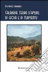 Calabria, terra d'amuri, di gioia e di tormentu. E-book. Formato EPUB Calabria, terra d'amuri, di gioia e di tormentu. E-book. Formato EPUB