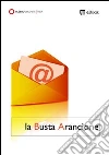La busta arancione. E-book. Formato PDF La busta arancione. E-book. Formato PDF