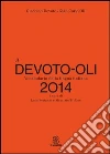 Il Devoto-oli 2014. Vocabolario della lingua italiana Il Devoto-oli 2014. Vocabolario della lingua italiana