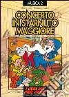 Concerto in starnuto maggiore. Raccolta di successi per bambini e ragazzi Concerto in starnuto maggiore. Raccolta di successi per bambini e ragazzi
