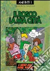Il bosco, la mia città. Esplorare e giocare l'ecologia Il bosco, la mia città. Esplorare e giocare l'ecologia