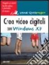 Crea video digitali con Windows XP Crea video digitali con Windows XP
