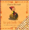 Le più belle fiabe. Fiabe classiche da sfogliare, leggere, raccontare e ascoltare Le più belle fiabe. Fiabe classiche da sfogliare, leggere, raccontare e ascoltare