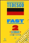 Fast tedesco. Dizionari da studio e da viaggio Fast tedesco. Dizionari da studio e da viaggio