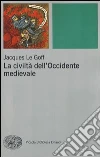 La civiltà dell'Occidente medievale La civiltà dell'Occidente medievale