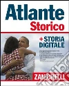 Atlante storico Zanichelli 2014. Con aggiornamento online Atlante storico Zanichelli 2014. Con aggiornamento online