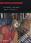La Galleria degli arazzi. Epifanie di tessuti preziosi. Catalogo della mostra (Firenze, 20 marzo - 3 giugno 2012) La Galleria degli arazzi. Epifanie di tessuti preziosi. Catalogo della mostra (Firenze, 20 marzo - 3 giugno 2012)