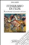 Itinerario di fede. Percorrendo le festività cristiane Itinerario di fede. Percorrendo le festività cristiane