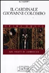 IL cardinale Giovanni Colombo. Nel solco di Ambrogio IL cardinale Giovanni Colombo. Nel solco di Ambrogio