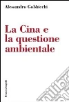 La Cina e la questione ambientale La Cina e la questione ambientale