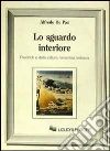 Lo sguardo interiore. Friedrich o della pittura romantica tedesca Lo sguardo interiore. Friedrich o della pittura romantica tedesca