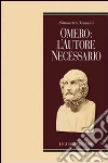 Omero: l'autore necessario Omero: l'autore necessario