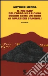Il mistero dell'orso marsicano ucciso come un boss ai quartieri spagnoli libro
