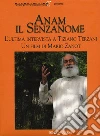 Anam il senzanome. L'ultima intervista a Tiziano Terzani. DVD. Con libro libro