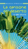 La Canzone del deserto e altri shorts La Canzone del deserto e altri shorts