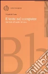 Il testo nel computer. Dal web all'analisi dei testi Il testo nel computer. Dal web all'analisi dei testi