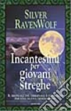 Incantesimi per giovani streghe Incantesimi per giovani streghe