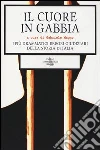 Il cuore in gabbia. I più drammatici errori giudiziari della storia d'Italia Il cuore in gabbia. I più drammatici errori giudiziari della storia d'Italia