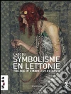 L'age du symbolisme en Lettonie. L'arte de la Lettonie au tournant de siècle L'age du symbolisme en Lettonie. L'arte de la Lettonie au tournant de siècle