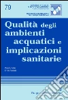 Qualità degli ambienti acquatici e implicazioni sanitarie Qualità degli ambienti acquatici e implicazioni sanitarie