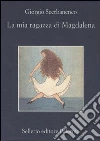 La mia ragazza di Magdalena La mia ragazza di Magdalena