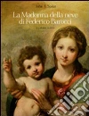 La madonna della neve di Federico Barocci. La tradizione, la critica La madonna della neve di Federico Barocci. La tradizione, la critica