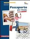 Passaporto per l'Europa. Corso di geografia turistica. Per le Scuole superiori Passaporto per l'Europa. Corso di geografia turistica. Per le Scuole superiori