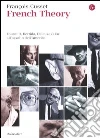 French Theory. Foucault, Derrida, Deleuze & Co. all'assalto dell'America French Theory. Foucault, Derrida, Deleuze & Co. all'assalto dell'America