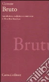 Bruto. Testo latino a fronte Bruto. Testo latino a fronte