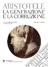 Generazione e corruzione Generazione e corruzione
