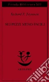 Sei pezzi meno facili Sei pezzi meno facili