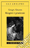 Maigret è prudente Maigret è prudente