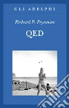 QED. La strana teoria della luce e della materia QED. La strana teoria della luce e della materia