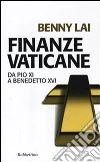 Finanze vaticane. Da Pio XI a Benedetto XVI Finanze vaticane. Da Pio XI a Benedetto XVI