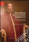 Relazione sullo Stato marciano. Istituzioni politiche veneziane nel secondo Seicento Relazione sullo Stato marciano. Istituzioni politiche veneziane nel secondo Seicento