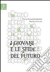 I giovani e le sfide del futuro I giovani e le sfide del futuro