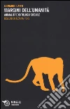 Margini dell'umanità. Animalità e ontologia sociale libro