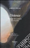 Distanze. Il viaggio del perdono verso il padre Distanze. Il viaggio del perdono verso il padre