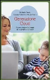 Generazione cloud. Essere genitori ai tempi di smartphone e tablet Generazione cloud. Essere genitori ai tempi di smartphone e tablet