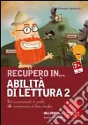 Recupero in... abilità di lettura. CD-ROM. Vol. 2: Dal riconoscimento di parole alla comprensione di frasi semplici. Recupero in... abilità di lettura. CD-ROM. Vol. 2: Dal riconoscimento di parole alla comprensione di frasi semplici.