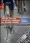 Obiettivi, tipologie e mezzi di allenamento nel ciclismo moderno Obiettivi, tipologie e mezzi di allenamento nel ciclismo moderno