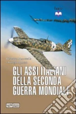 Gli assi italiani della seconda guerra mondiale libro