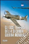 Gli assi italiani della seconda guerra mondiale Gli assi italiani della seconda guerra mondiale
