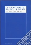 La formazione dei docenti in Europa La formazione dei docenti in Europa