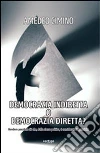 Democrazia indiretta o democrazia diretta? Democrazia indiretta o democrazia diretta?