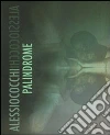Palindrome. Ediz. italiana e inglese Palindrome. Ediz. italiana e inglese