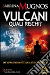 Vulcani. Quali rischi? Vulcani. Quali rischi?