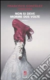 Non si deve morire due volte Non si deve morire due volte