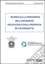 Ricerca sulla percezione della disabilità nelle scuole della provincia di Caltanissetta libro